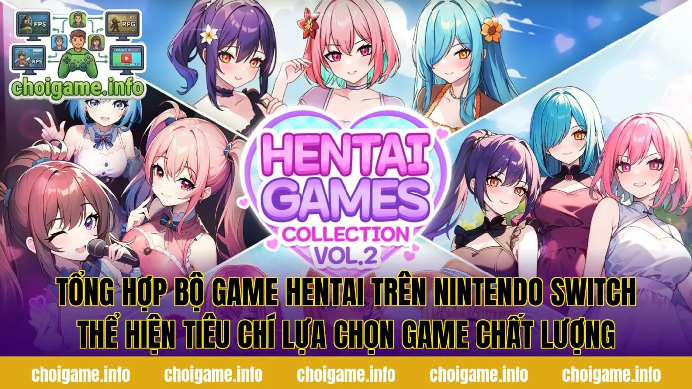 Tổng hợp bộ game hentai trên Nintendo Switch thể hiện tiêu chí lựa chọn game chất lượng