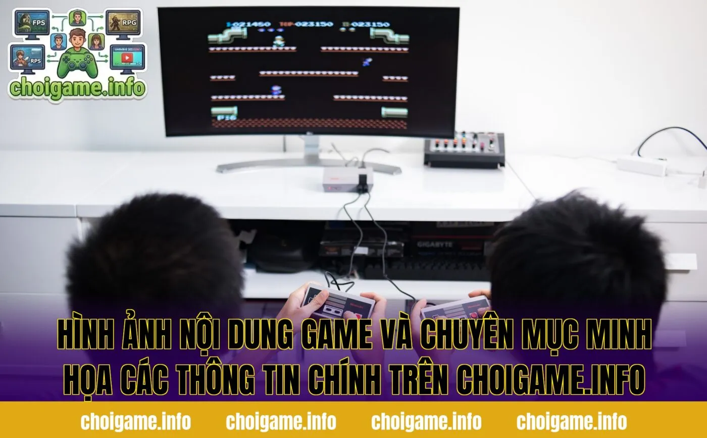 Hình ảnh nội dung game và chuyên mục minh họa các thông tin chính trên choigame.info
