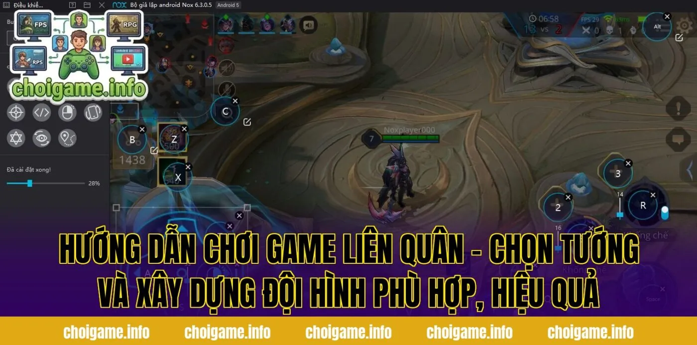Hướng dẫn chơi game Liên Quân - Chọn tướng và xây dựng đội hình phù hợp, hiệu quả