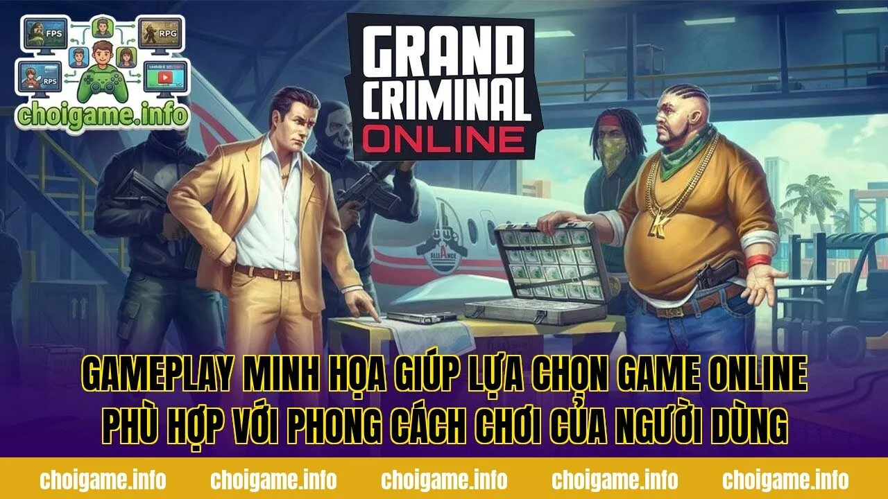 Gameplay minh họa giúp lựa chọn game online phù hợp với phong cách chơi của người dùng