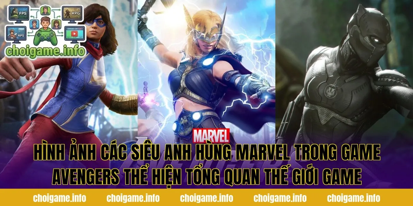 Hình ảnh các siêu anh hùng Marvel trong game Avengers thể hiện tổng quan thế giới game