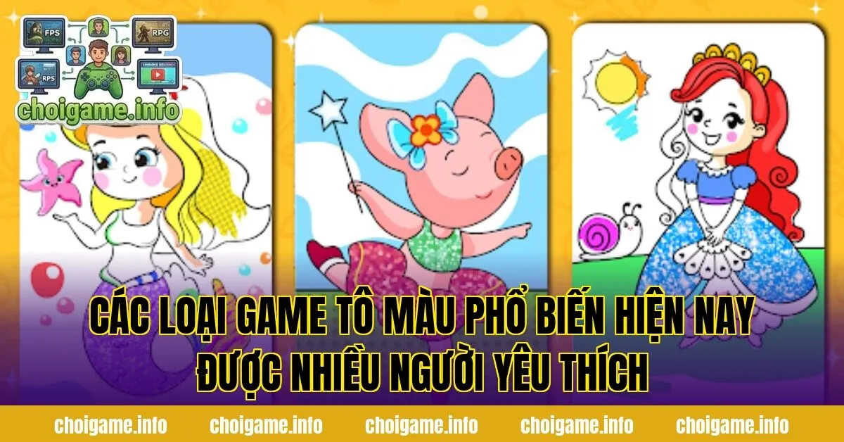 Các loại game tô màu phổ biến hiện nay được nhiều người yêu thích