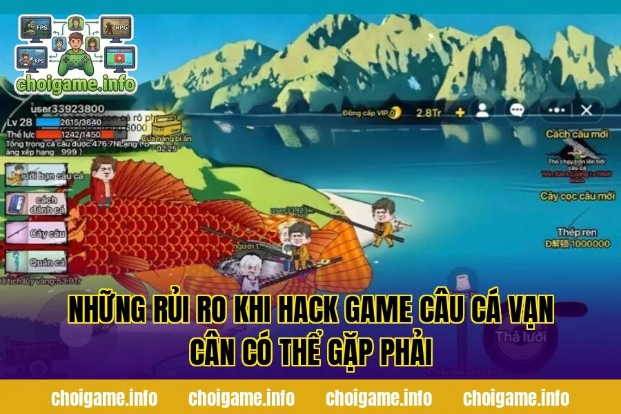 Những rủi ro khi hack game câu cá vạn cân có thể gặp phải