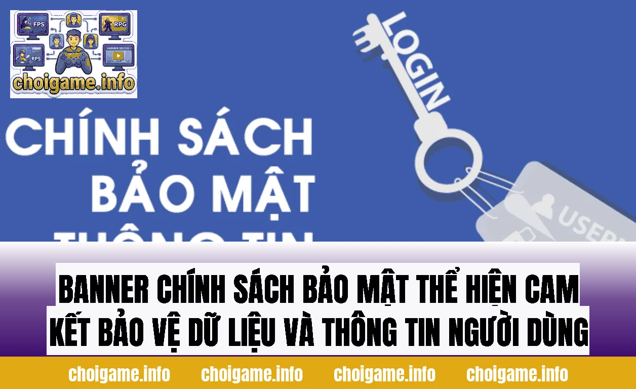 Banner chính sách bảo mật thể hiện cam kết bảo vệ dữ liệu và thông tin người dùng