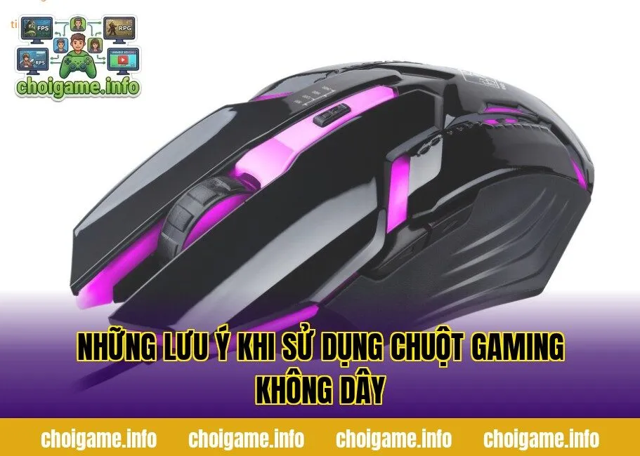 Những lưu ý khi sử dụng chuột gaming không dây