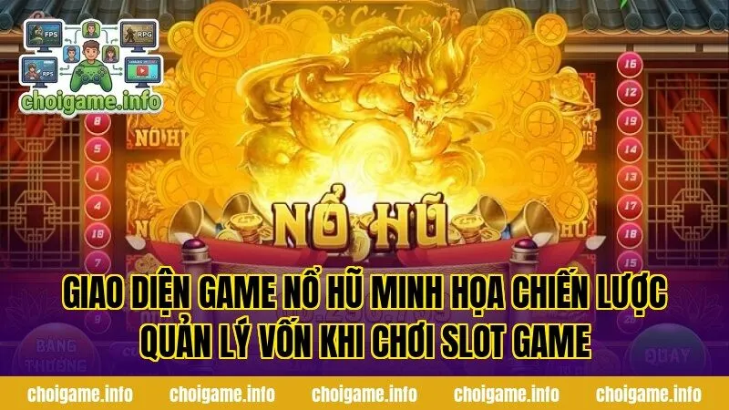 Giao diện game nổ hũ minh họa chiến lược quản lý vốn khi chơi slot game