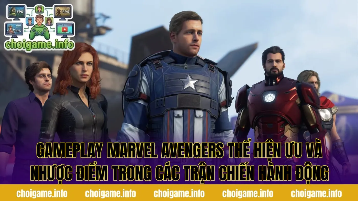 Gameplay Marvel Avengers thể hiện ưu và nhược điểm trong các trận chiến hành động