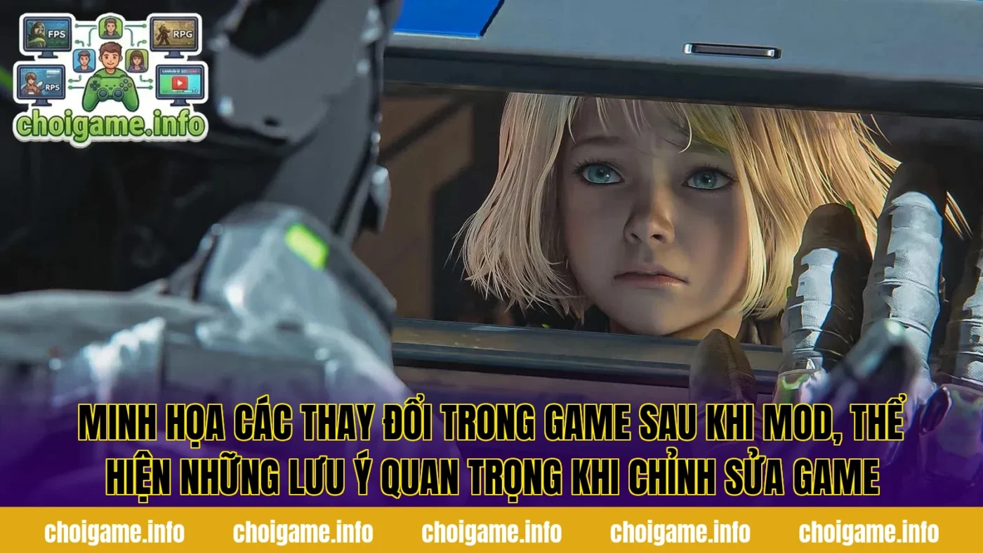 Minh họa các thay đổi trong game sau khi mod, thể hiện những lưu ý quan trọng khi chỉnh sửa game