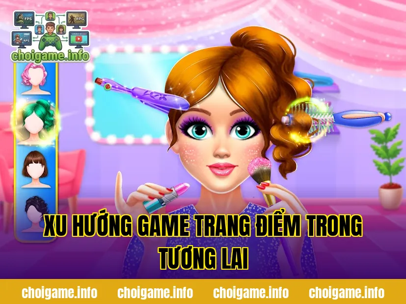 Xu hướng game trang điểm trong tương lai