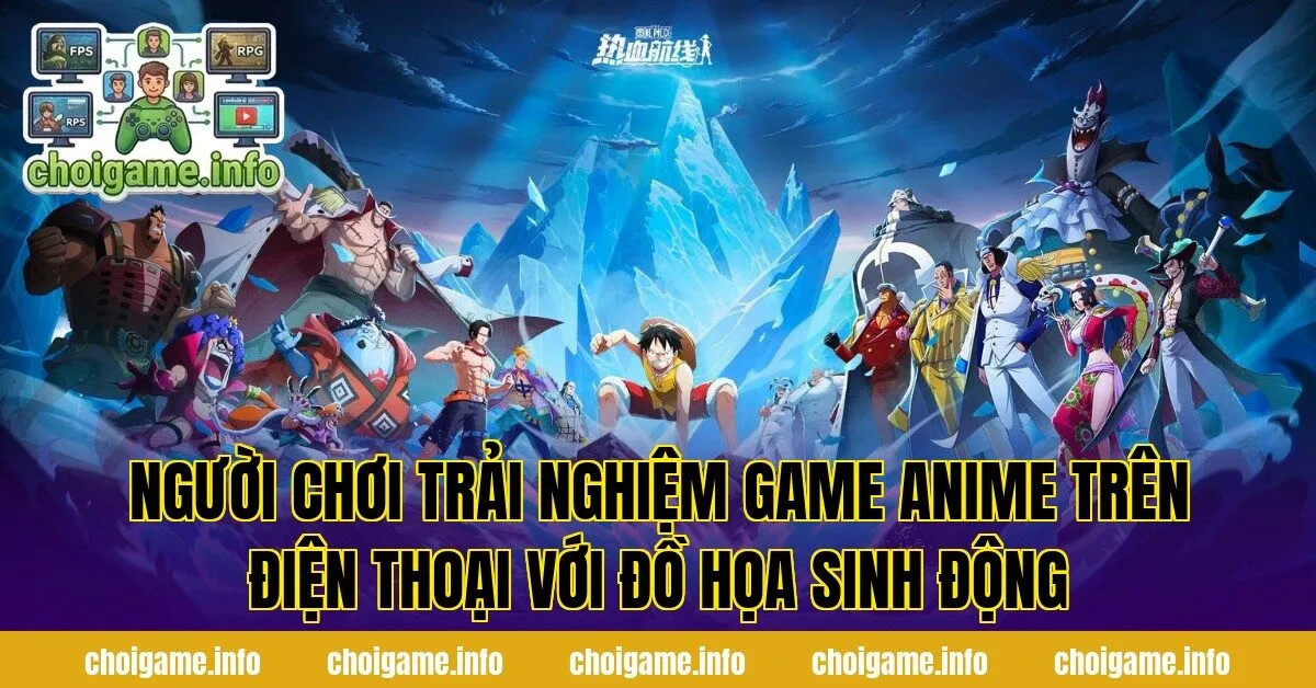 Người chơi trải nghiệm game anime trên điện thoại với đồ họa sinh động
