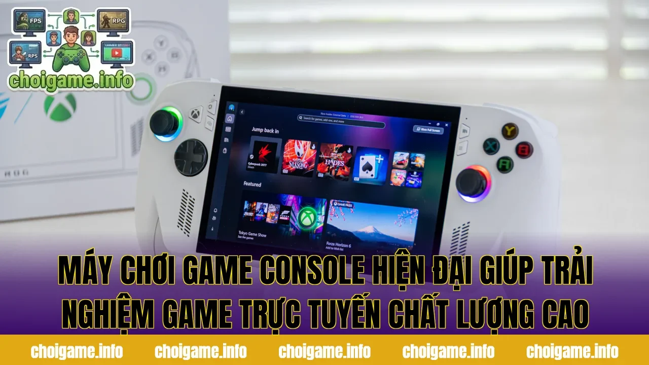 Máy chơi game console hiện đại giúp trải nghiệm game trực tuyến chất lượng cao